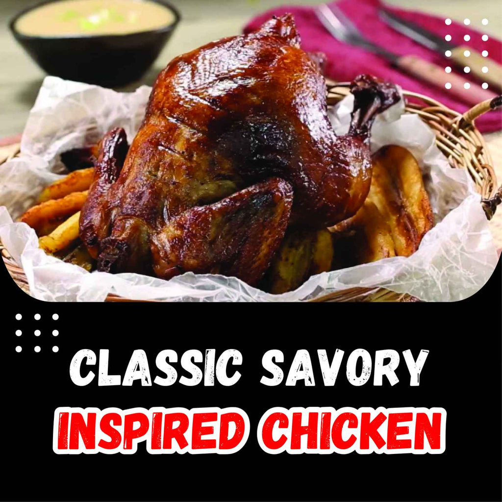 Classic Savory inspired Chicken